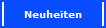 Neuheiten